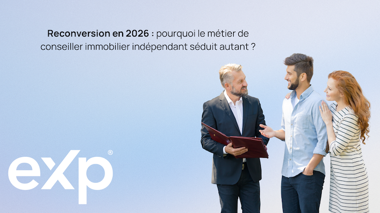 Reconversion en 2026 : pourquoi le métier de conseiller immobilier indépendant séduit autant ?